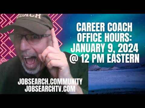 Career Coach Office Hours: January 9, 2024